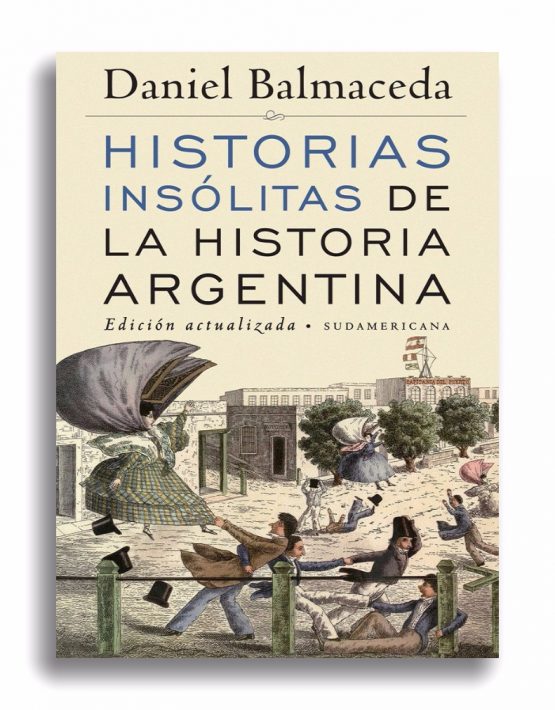 Historias insólitas de la historia argentina (1)