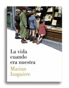 La vida cuando era nuestra